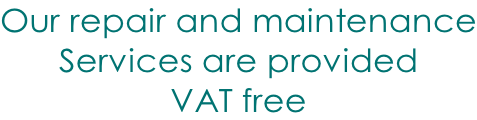 Our repair and maintenance Services are provided VAT free