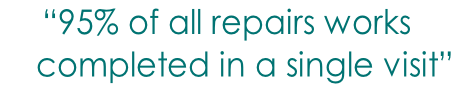 “95% of all repairs works completed in a single visit”